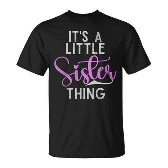 Its A Little Sister Thing Little Sister T-Shirt - Seseable