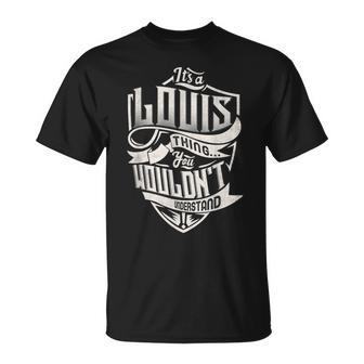 Its A Louis Thing You Wouldnt Understand Classic Name T-Shirt - Seseable