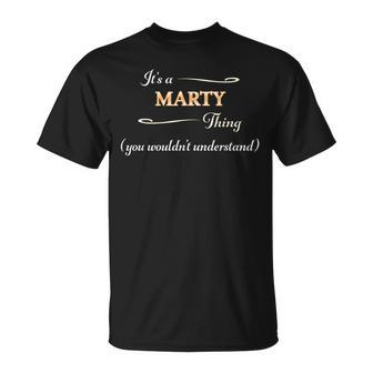 Its A Marty Thing You Wouldnt Understand Name T-Shirt - Seseable