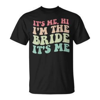 Its Me Hi Im The Bride Its Me For Bride Unisex T-Shirt | Mazezy DE