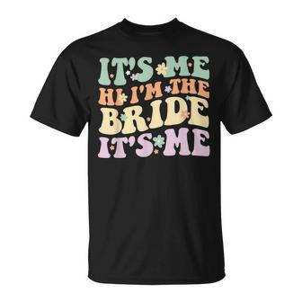 Its Me Hi Im The Bride Its Me Funny Quotes Bride Unisex T-Shirt | Mazezy