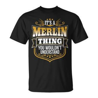 Its A Merlin Thing You Wouldnt Understand First Name Merlin T-Shirt - Seseable