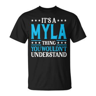Its A Myla Thing Wouldnt Understand Girl Name Myla T-Shirt - Seseable