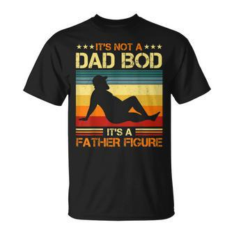 Its Not A Dad Bod Its A Father Figure Vintage Dad T-Shirt - Seseable