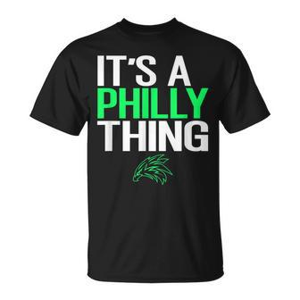 Its A Philly Thing Its A Philadelphia Thing Fan Lover T-shirt - Thegiftio UK