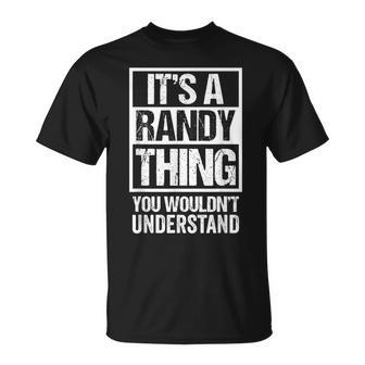 Its A Randy Thing You Wouldnt Understand First Name T-Shirt - Seseable