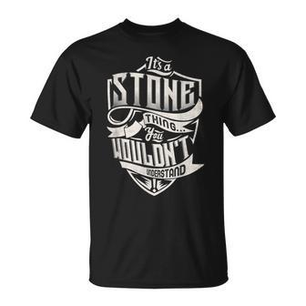 Its A Stone Thing You Wouldnt Understand Classic Name T-Shirt - Seseable