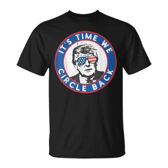 Its Time We Circle Back To Trump T-shirt - Seseable