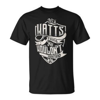 Its A Watts Thing You Wouldnt Understand Classic Name T-Shirt - Seseable