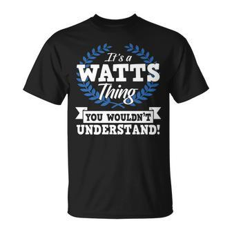 Its A Watts Thing You Wouldnt Understand Name T-Shirt - Seseable