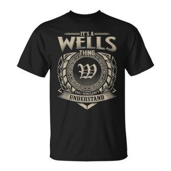 Its A Wells Thing You Wouldnt Understand Name Vintage T-Shirt - Seseable