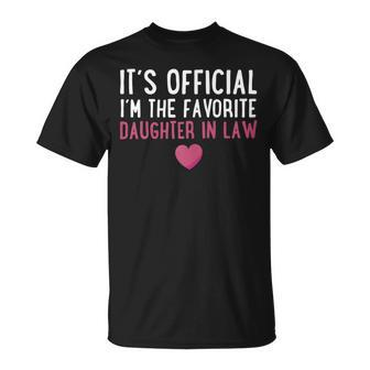 It´S Official I´M The Favorite Daughter In Law Gift Gift For Womens Unisex T-Shirt | Mazezy UK