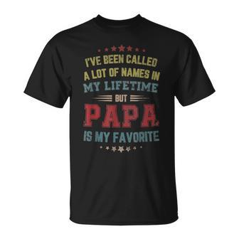 Ive Been Called Lot Of Name But Papa Is My Favorite Dad T-Shirt - Seseable