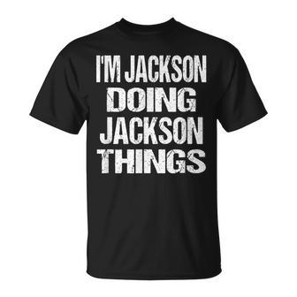 Im Jackson Doing Jackson Things Personalized First Name T-Shirt - Seseable