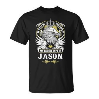 Jason Name Gift My Blood Type Is Jason Unisex T-Shirt - Seseable