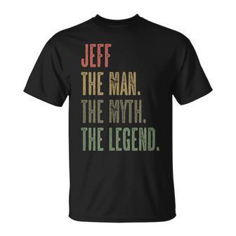 Jeff The Man The Myth The Legend | Funny Mens Boys Name Unisex T-Shirt - Seseable