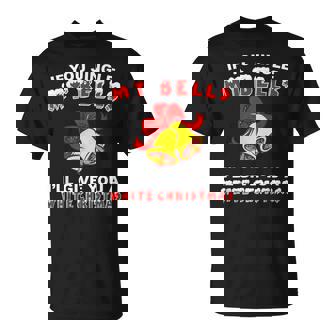 Jingle My Bells Inappropriate Christmas T-shirt - Seseable