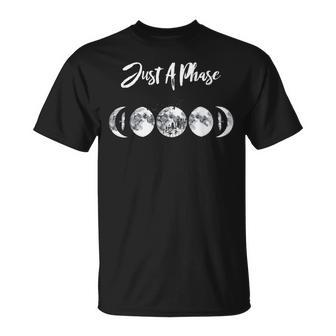 Just A Phase Moon Cycle Phases Of The Moon Astronomy Design Unisex T-Shirt | Mazezy