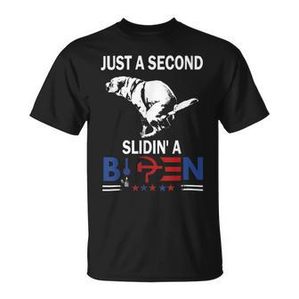 Just A Second Slidin A Biden  Unisex T-Shirt