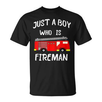 Just A Boy Who Is A Fireman Firefighter Fire Fighter T-Shirt - Seseable