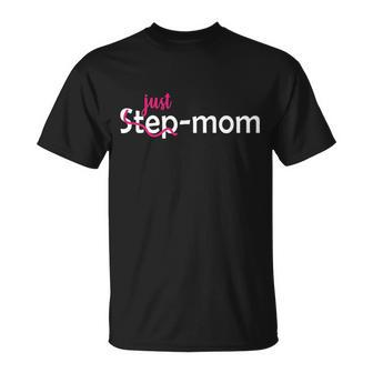 Just Mom Step Mother Unisex T-Shirt | Mazezy DE