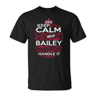Keep Calm And Let Bailey Handle It Bailey Tee Shirt Bailey Shirt Bailey Hoodie Bailey Bailey Tee Bailey Name Bailey Kid Bailey Sweatshirt T-shirt - Thegiftio UK