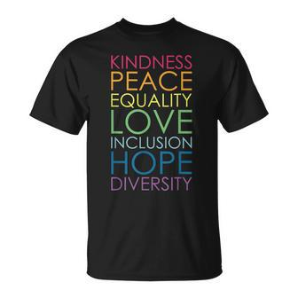 Kindness Peace Equality Love Inclusion Hope Diversity Unisex T-Shirt | Mazezy AU
