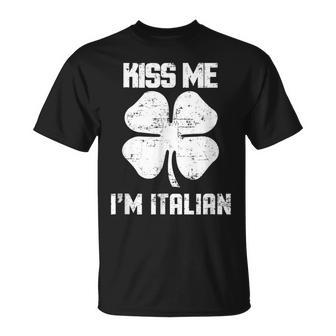 Kiss Me Im Italian St Patricks Day Clothes T-Shirt - Seseable