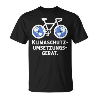 Klimaschutz Umsetzungsgerät Rad Bike Radfahren Geschenk T-Shirt - Seseable