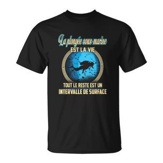 La Plongée Sous-Marine Est La Vie T-Shirt - Seseable