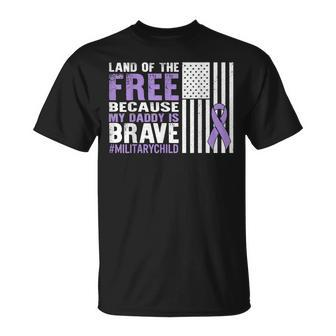 Land Of Free Because My Daddy Is Brave Military Child Month Unisex T-Shirt | Mazezy