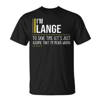Lange Name Gift Im Lange Im Never Wrong Unisex T-Shirt - Seseable