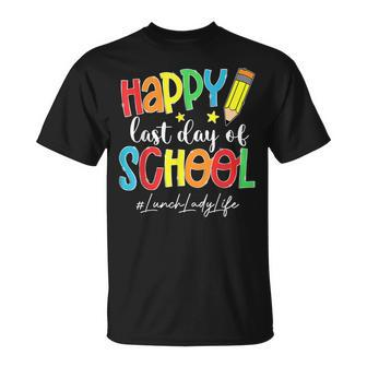 Last Day Of School Lunch Lady Life End Of Year Summer Vibes Unisex T-Shirt | Mazezy