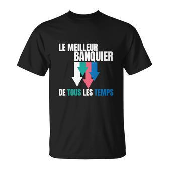 Le Meilleur Banquier De Tous Les Temps T-Shirt - Seseable