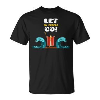 Let My People Go The Red Sea Jewish Passover Holiday Unisex T-Shirt | Mazezy