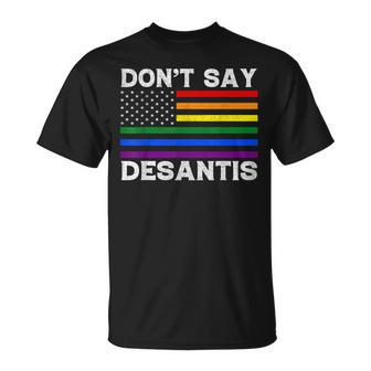 Lgbtq Pride Dont Say Desantis Florida Say Gay Anti Desantis Unisex T-Shirt | Mazezy