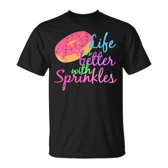 Life Is Better With Sprinkles Doughnut Lover Unisex T-Shirt | Mazezy