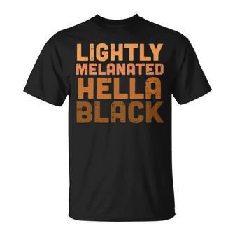 Lightly Melanated Hella Black Melanin African Pride V2 Unisex T-Shirt - Seseable