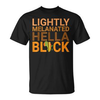 Lightly Melanated Hella Black History Melanin African Pride T-Shirt - Seseable