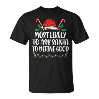 Most Likely To Ask Santa To Define Good Family Christmas T-shirt - Seseable