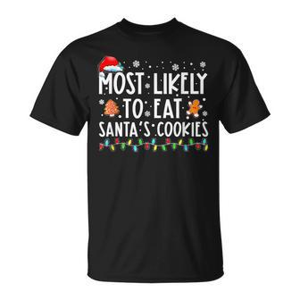 Most Likely To Eat Santas Cookies Family Christmas Holiday T-shirt - Seseable