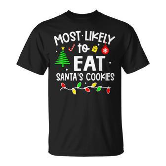 Most Likely To Eat Santas Cookies Family Christmas Holiday V3T-shirt - Seseable