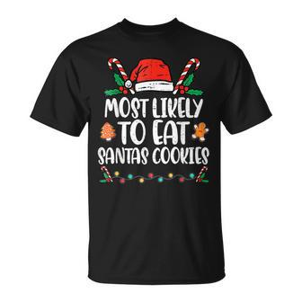 Most Likely To Eat Santas Cookies Family Matching Christmas T-shirt - Seseable