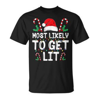 Most Likely To Get Lit Drinking Family Christmas Xmas T-shirt - Seseable
