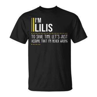 Lilis Name Gift Im Lilis Im Never Wrong Unisex T-Shirt - Seseable