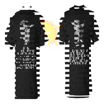 Live Every Day Like Its Taco Tuesday Funny Tshirt Unisex T-Shirt | Mazezy