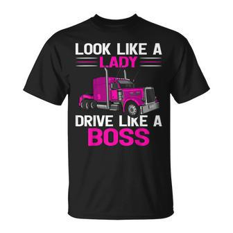 Look Like A Lady Drive Like A Boss Feamel Truck Driver T-shirt - Seseable