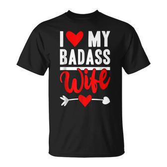 I Love My Badass Wife Husband Valentines Wife Love T-Shirt - Seseable