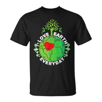 Love Earth Everyday Protect Our Planet Environment Earth Unisex T-Shirt | Mazezy