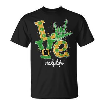 Love I Love You Sign Language Slp Life St Patricks Day Unisex T-Shirt | Mazezy